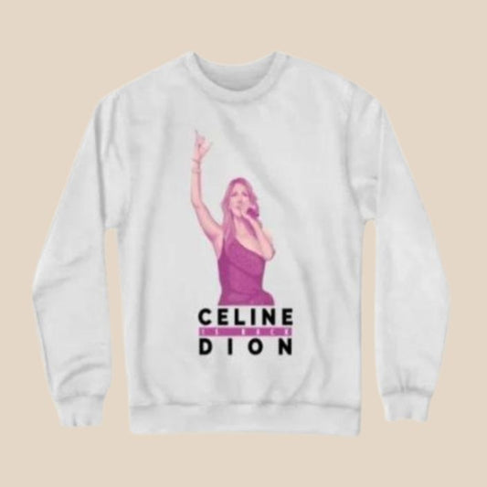 Celine Dion Is Back White Sweatshirts